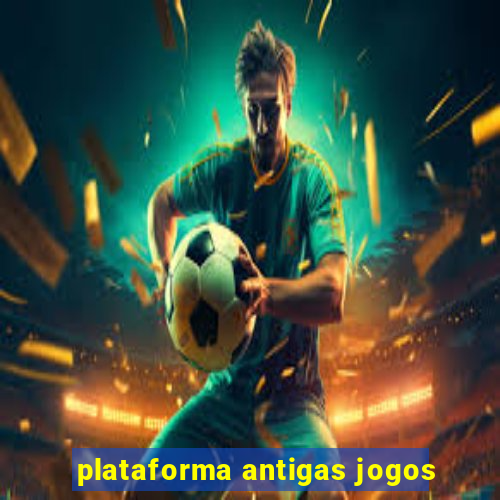 plataforma antigas jogos